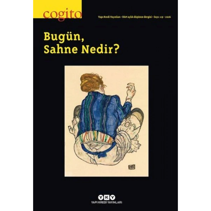 Cogito Dergisi Sayı: 119 Bugün, Sahne Nedir?