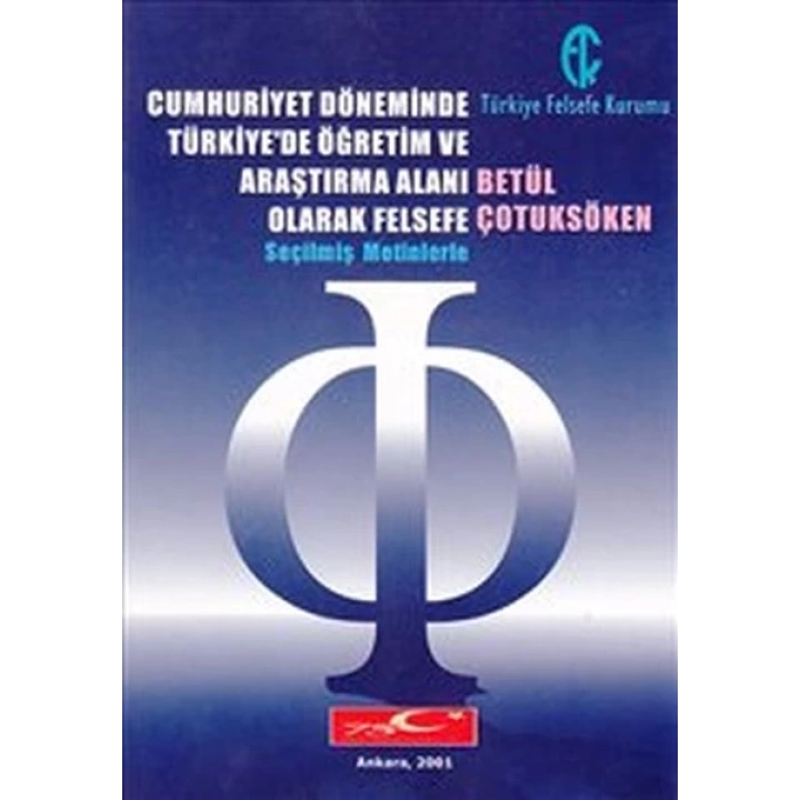 Cumhuriyet Döneminde Türkiyede Öğretim ve Araştırma Alanı Olarak Felsefe