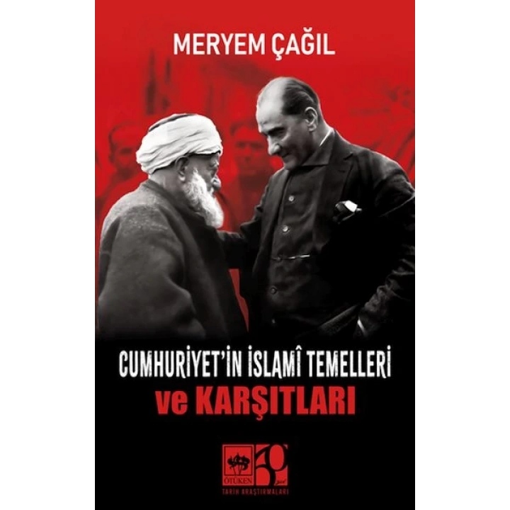 Cumhuriyetin İslamî Temelleri ve Karşıtları