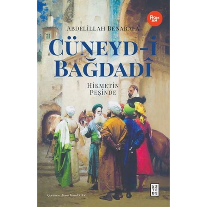 Cüneyd-i Bağdadi - Hikmetin Peşinde