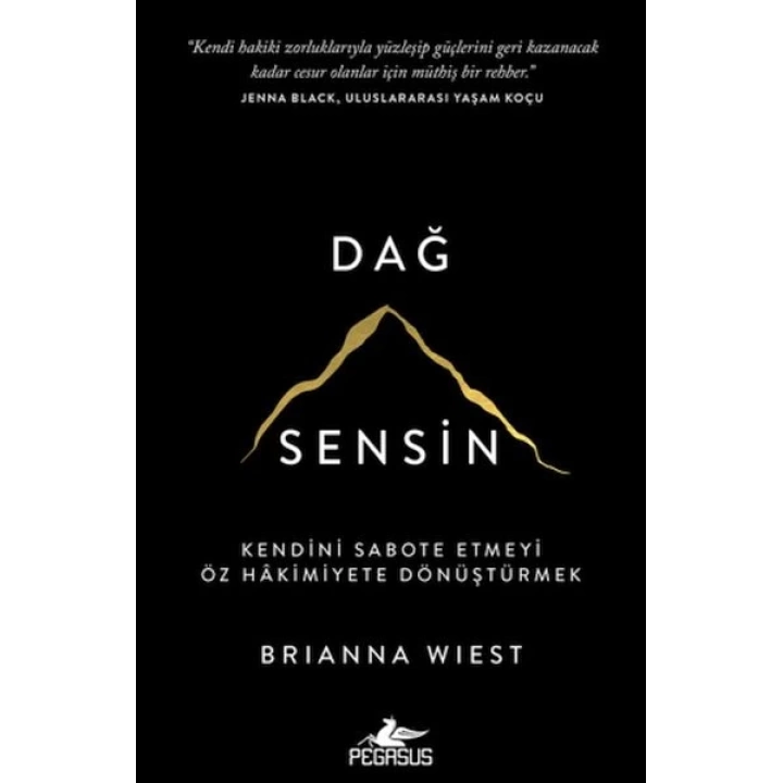 Dağ Sensin: Kendini Sabote Etmeyi Öz Hakimiyete Dönüştürmek