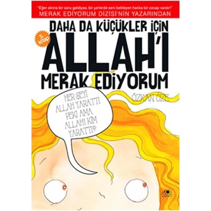 Daha Da Küçükler İçin Allahı Merak Ediyorum 5