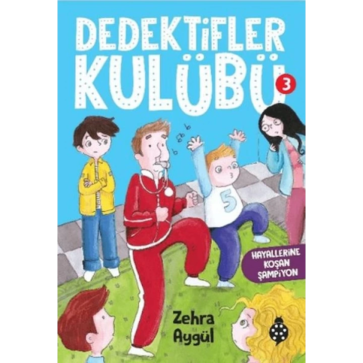 Dedektifler Kulübü 3 - Hayallerine Koşan Şampiyon