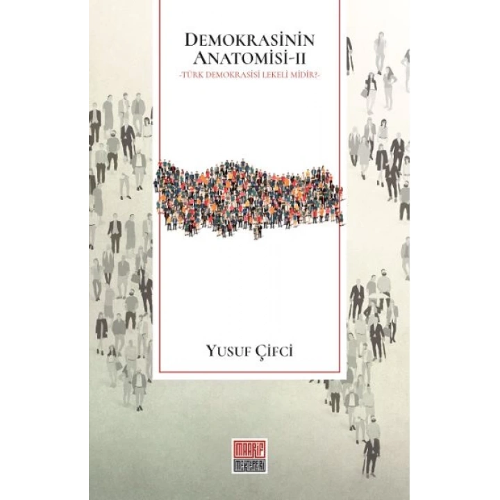 Demokrasinin Anatomisi II: Türk Demokrasisi Lekeli midir?