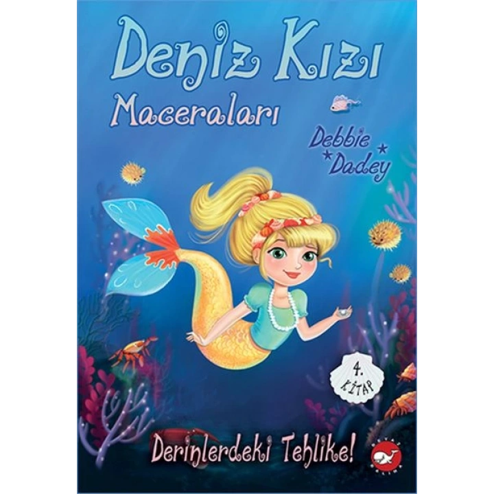 Derinlerdeki Tehlike! - Deniz Kızı Maceraları 4. Kitap