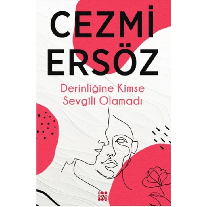 Derinliğine Kimse Sevgili Olamadı