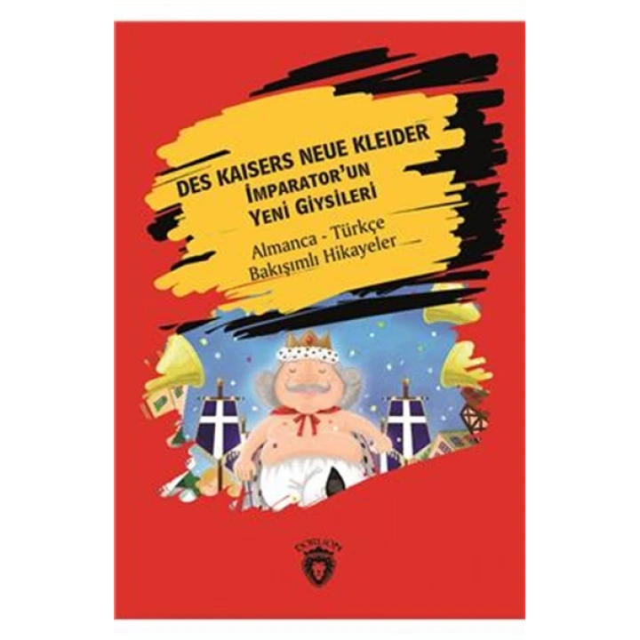 Des Kaisers Neue Kleider (İmparator´Un Yeni Giysileri) Almanca Türkçe Bakışımlı Hikayeler