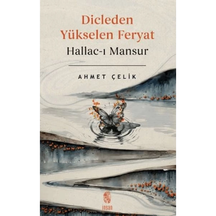 Dicleden Yükselen Feryat Hallac-ı Mansur