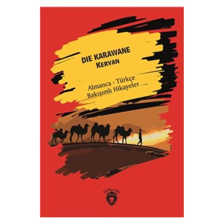 Die Karawane (Kervan) Almanca Türkçe Bakışımlı Hikayeler