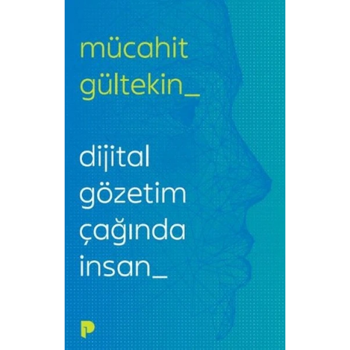 Dijital Gözetim Çağında İnsan