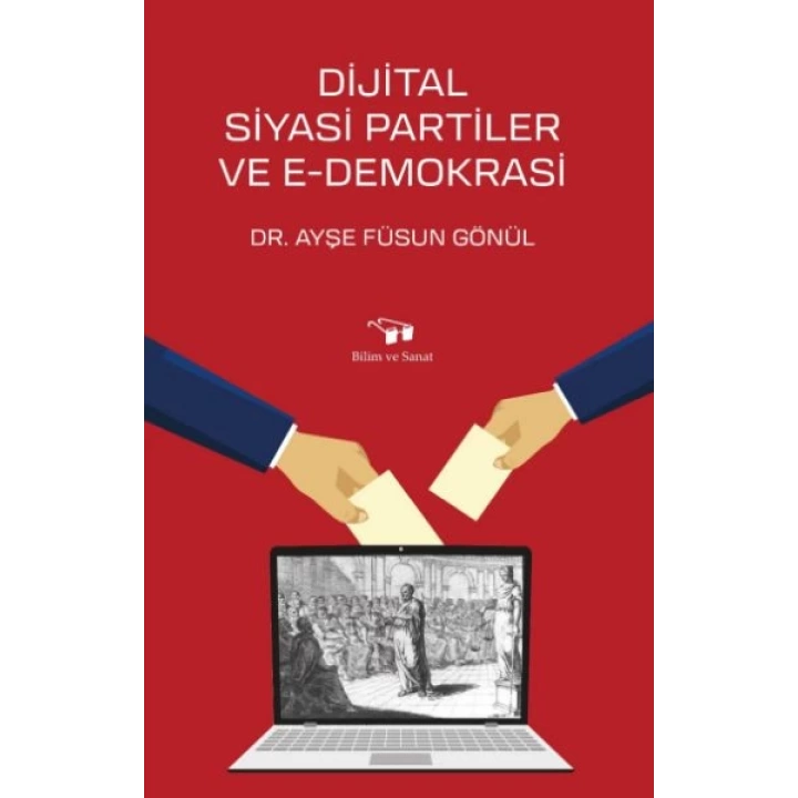 Dijital Siyasi Partiler ve E-Demokrasi