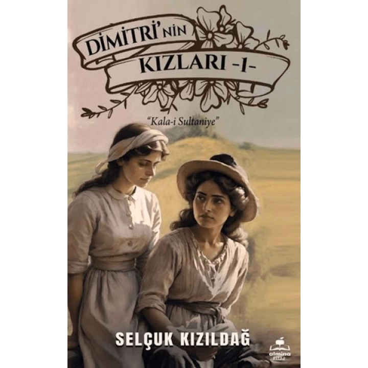 Dimitrinin Kızlar 1- Kala-i Sultaniye