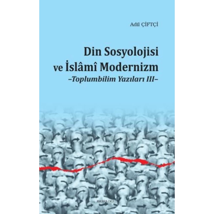 Din Sosyolojisi ve İslami Modernizm - Toplumbilim Yazıları III