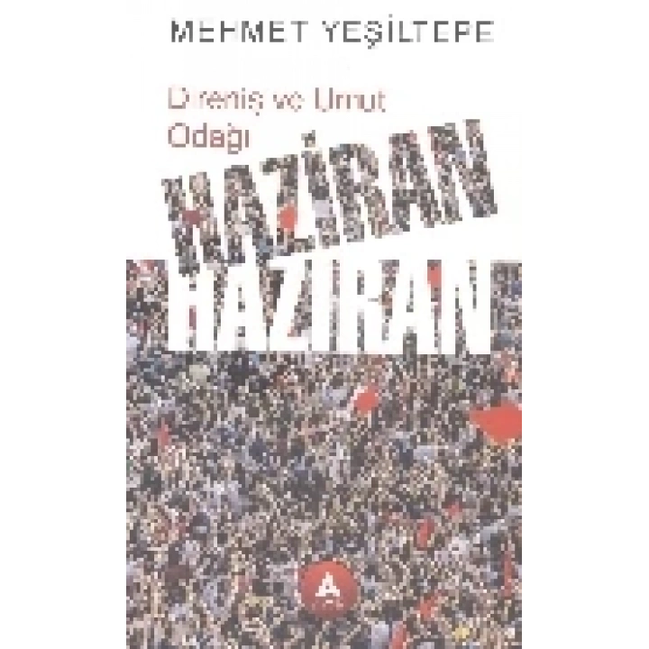 Direniş ve Umut Odağı Haziran Haziran