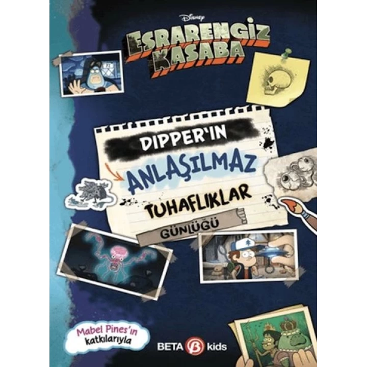 Disney Esrarengiz Kasaba - Dipper’ın Anlaşılmaz Tuhaflıklar Günlüğü