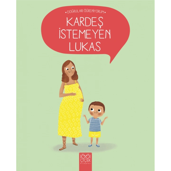 Doğruları Öğreniyorum - Kardeş İstemeyen Lukas