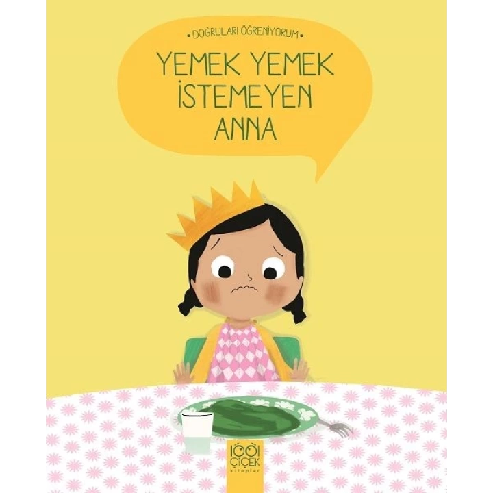Doğruları Öğreniyorum - Yemek Yemek İstemeyen Anna