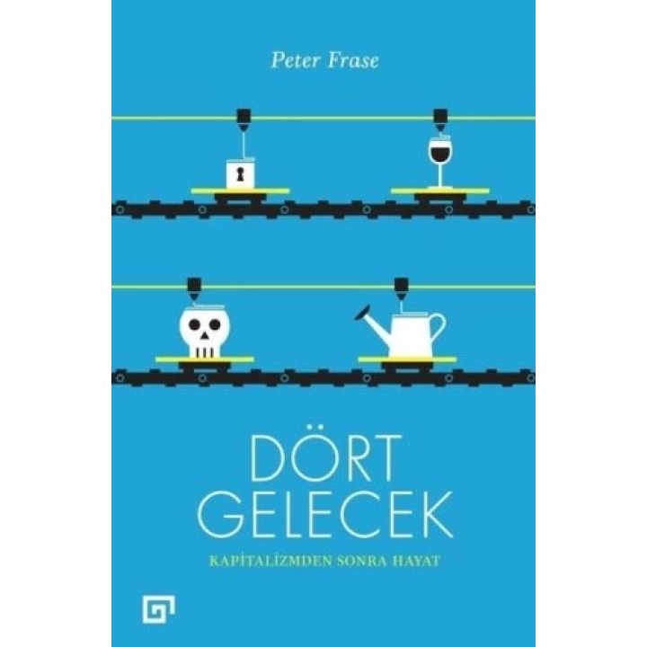 Dört Gelecek - Kapitalizmden Sonra Hayat