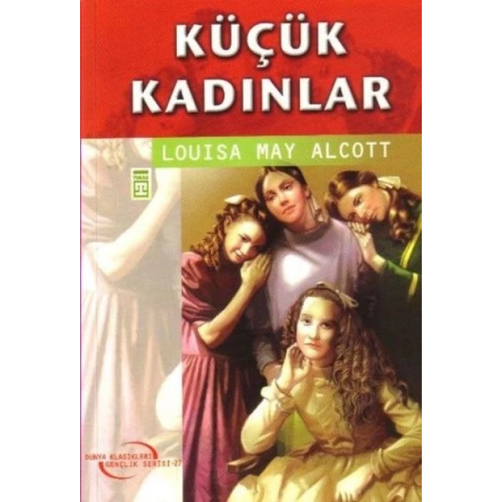 Dünya Klasikleri Gençlik Serisi 27 - Küçük Kadınlar