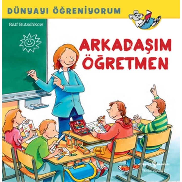Dünyayı Öğreniyorum - Arkadaşım Öğretmen