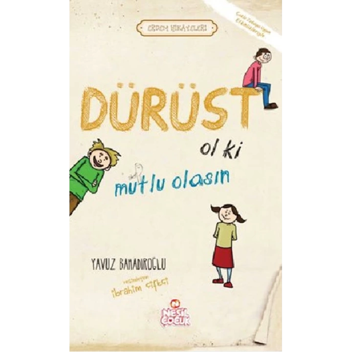 Dürüst Ol ki Mutlu Olasın