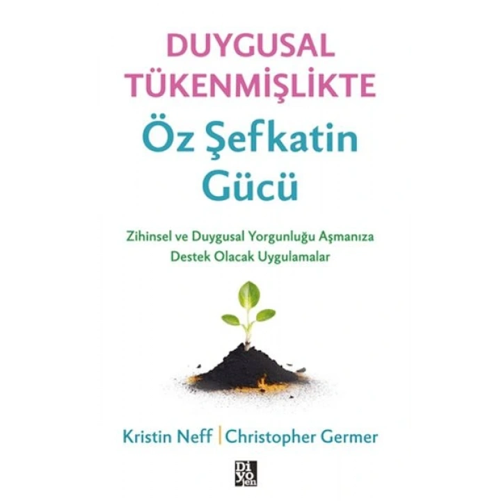 Duygusal Tükenmişlikte Öz Şefkatin Gücü