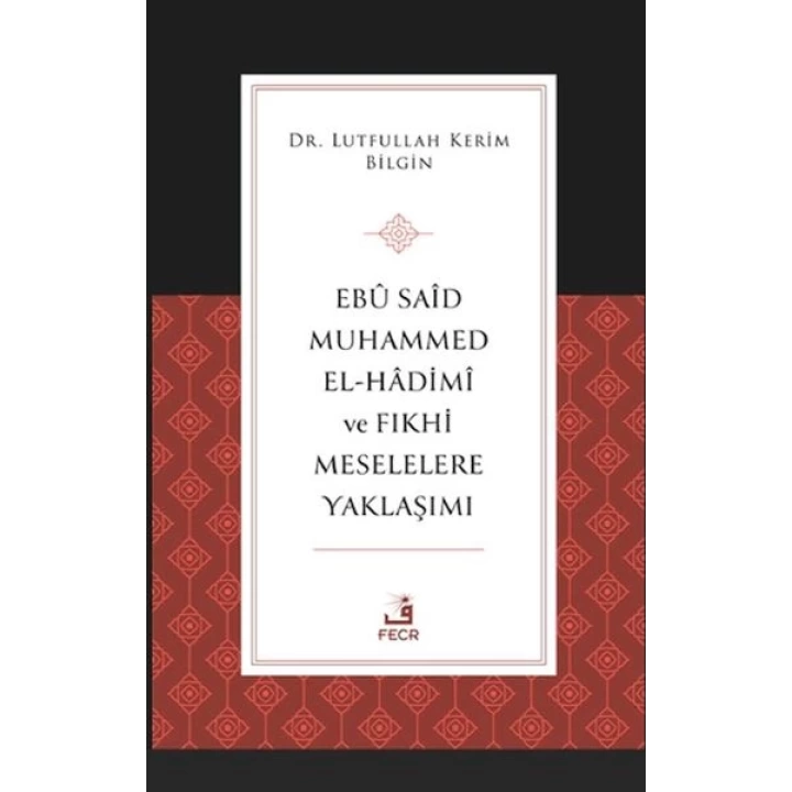 Ebu Said Muhammed el-Hadimi ve Fıkhi Meselelere Yaklaşımı