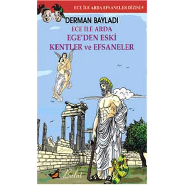 Ece ile Arda Egeden Eski Kentler ve Efsaneler