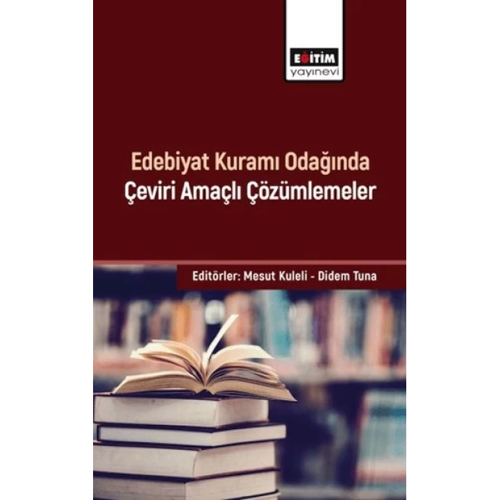 Edebiyat Kuramı Odağında Çeviri Amaçlı Çözümlemeler