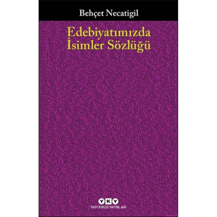 Edebiyatımızda İsimler Sözlüğü