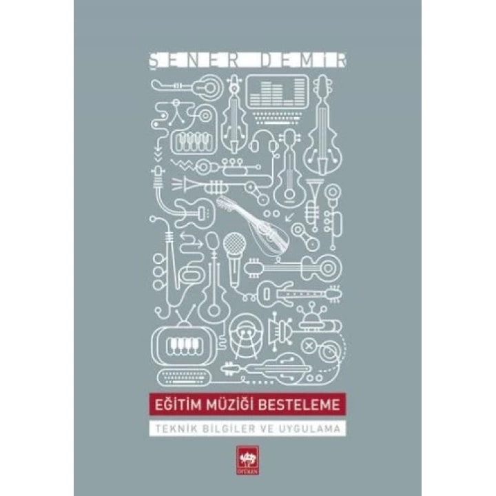 Eğitim Müziği Besteleme  Teknik Bilgiler ve Uygulama