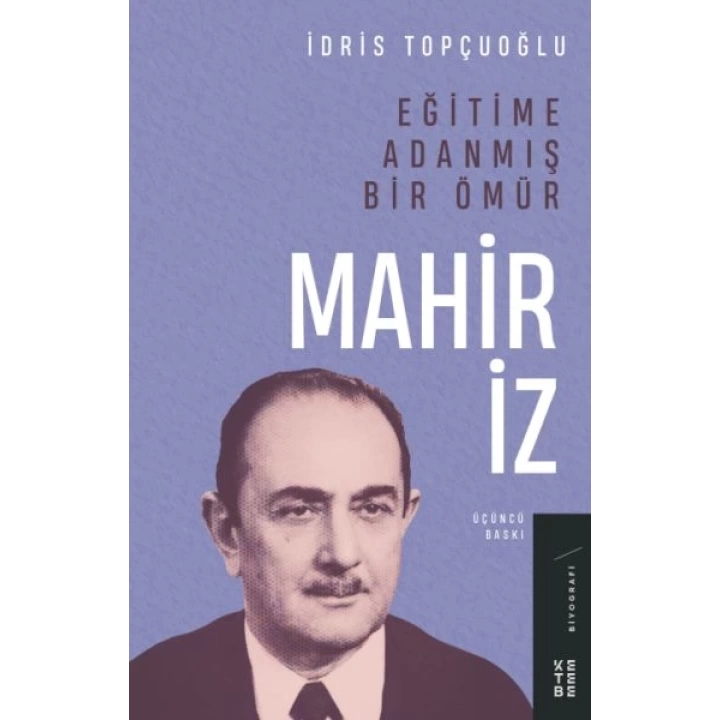 Eğitime Adanmış Bir Ömür:Mahir İz