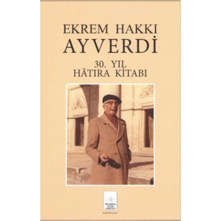 Ekrem Hakkı Ayverdi 30. Yıl Hatıra Kitabı