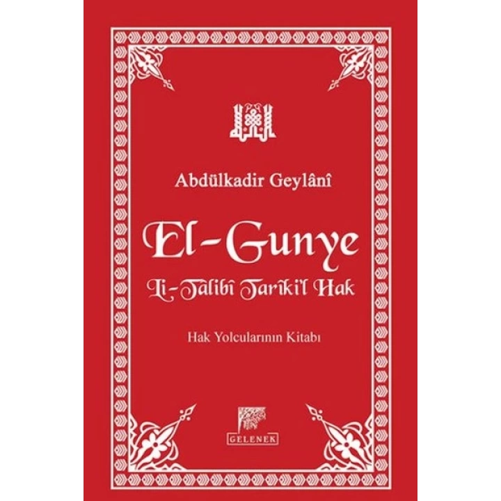 El-Gunye Li-Talibi Tarikil Hak  Hak Yolcularının Kitabı