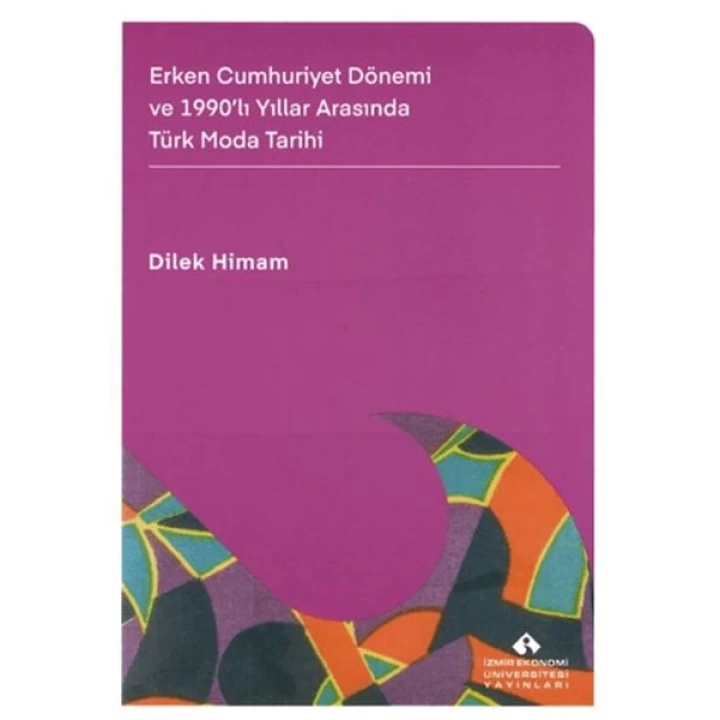 Erken Cumhuriyet Dönemi ve 1990lı Yıllar Arasında Türk Moda Tarihi
