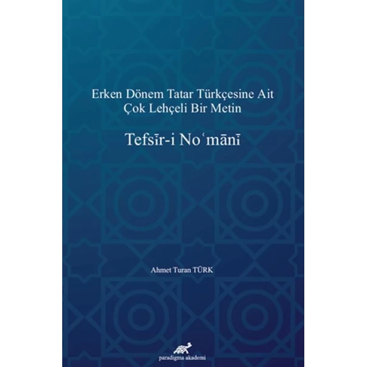 Erken Dönem Tatar Türkçesine Ait Çok Lehçeli Bir Metin: Tefsir-i Nomani