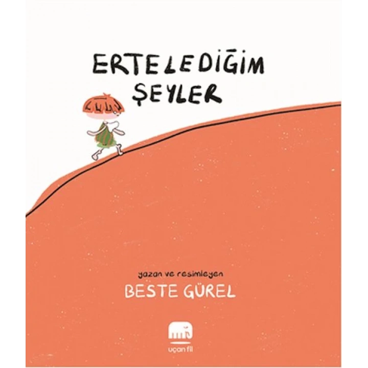 Erteledeğim Şeyler