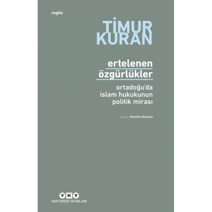 Ertelenen Özgürlükler - Ortadoğuda İslam Hukukunun Politik Mirası
