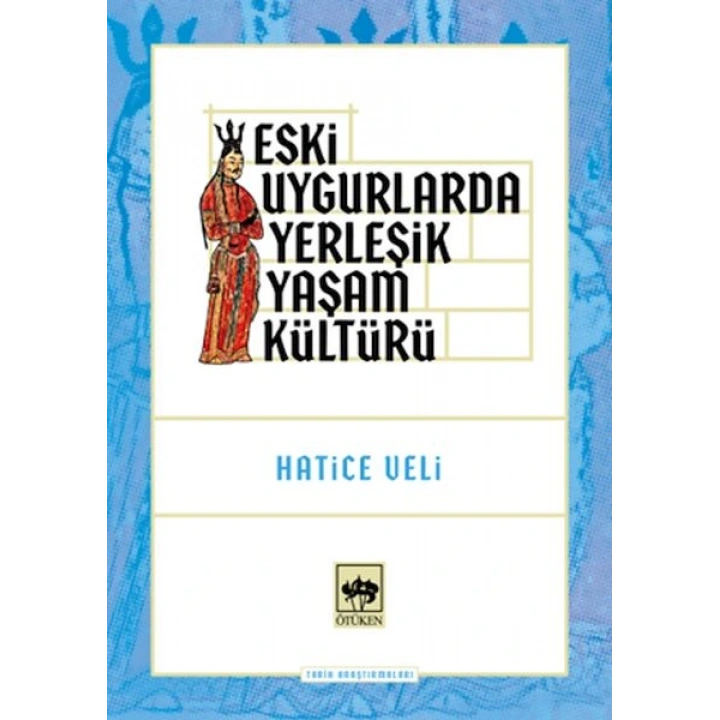 Eski Uygurlarda Yerleşik Yaşam Kültürü