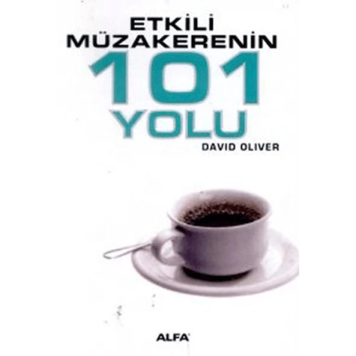 Etkili Müzakerenin 101 Yolu