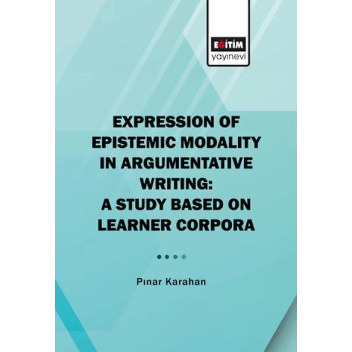 Expression Of Epistemic Modality İn Argumentative Writing