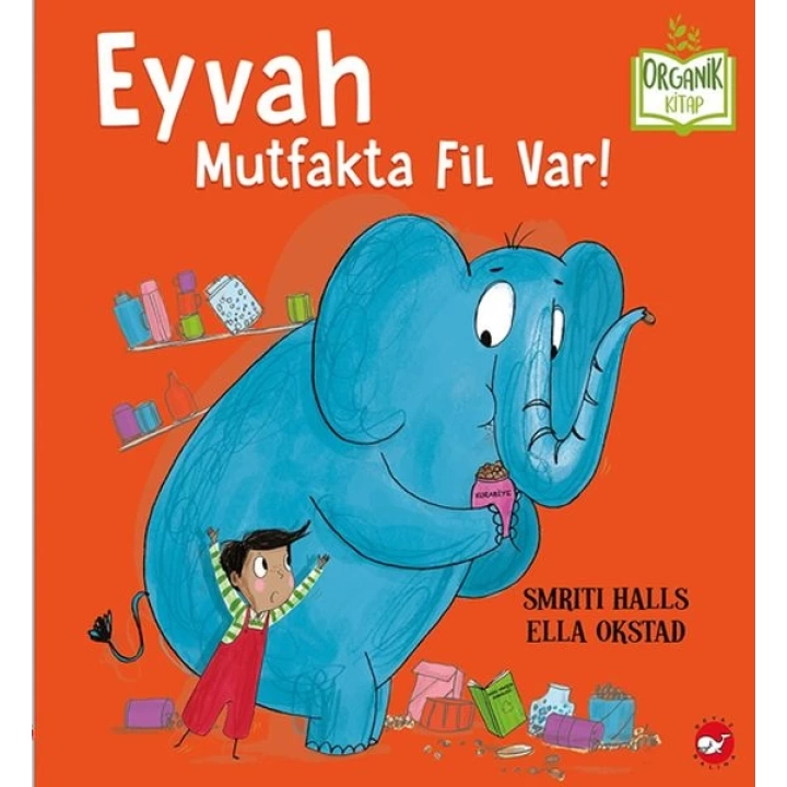 Eyvah Mutfakta Fil Var! - Organik Kitaplar