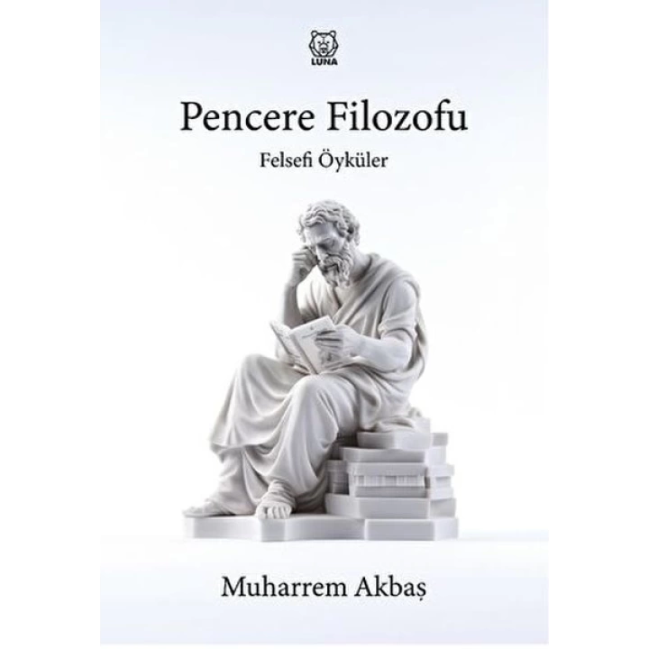 Felsefi Öyküler: Pencere Filozofu
