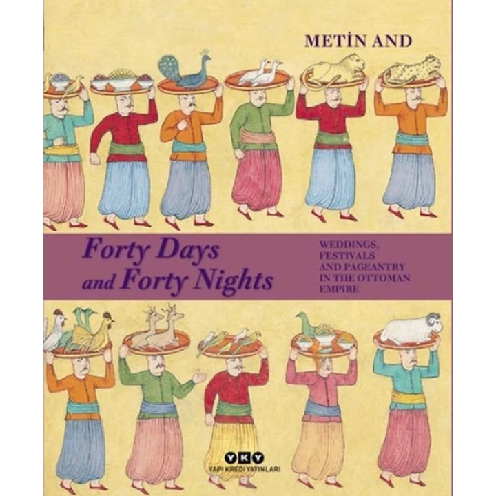 Forty Days and Forty Nights – Weddings, Festivals and Pageantry in the Ottoman Empire