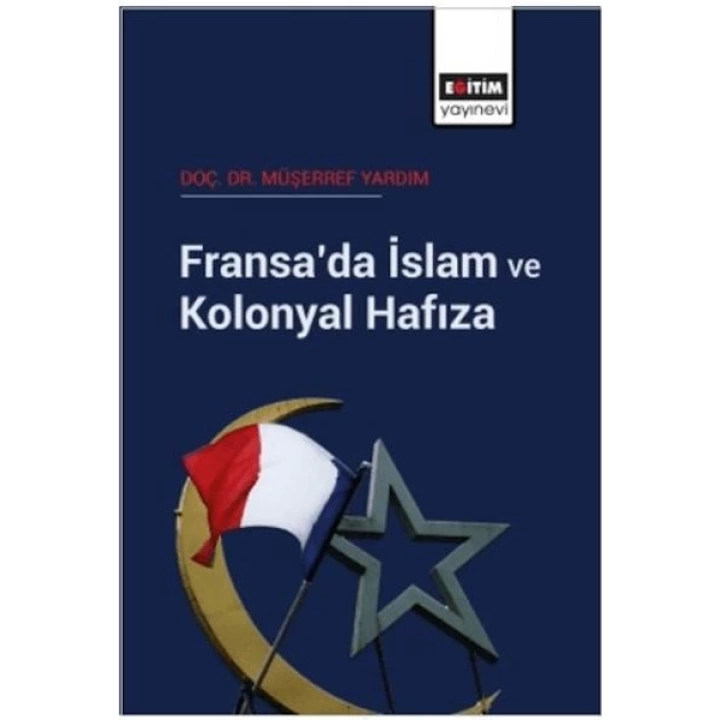 Fransa’da İslam Ve Kolonyal Hafıza