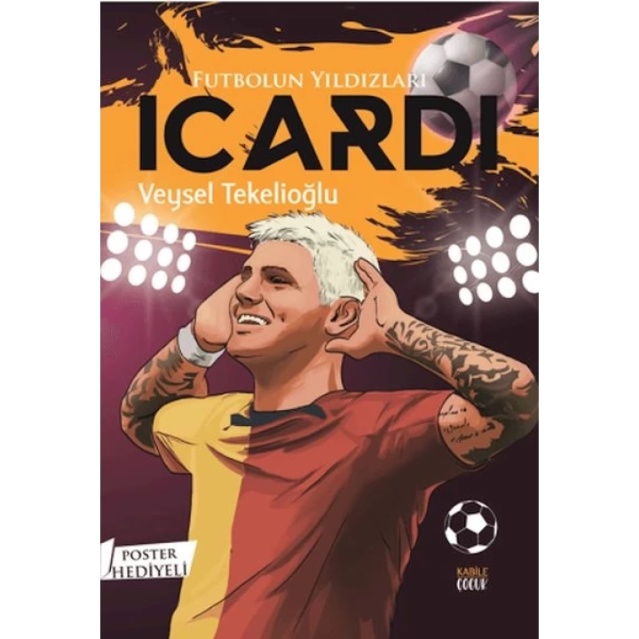 Futbolun Yıldızları Icardi (Poster Hediyeli)