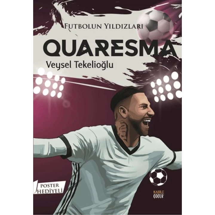 Futbolun Yıldızları Quaresma (Poster Hediyeli)