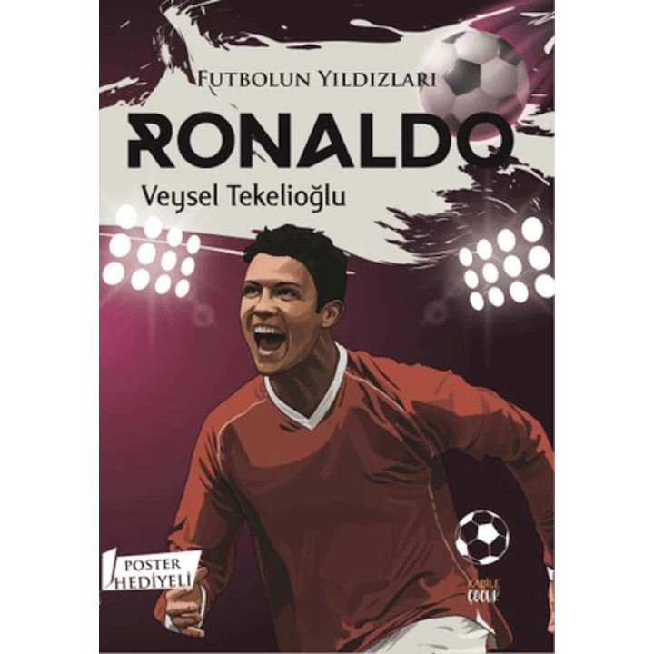 Futbolun Yıldızları Ronaldo (Poster Hediyeli)