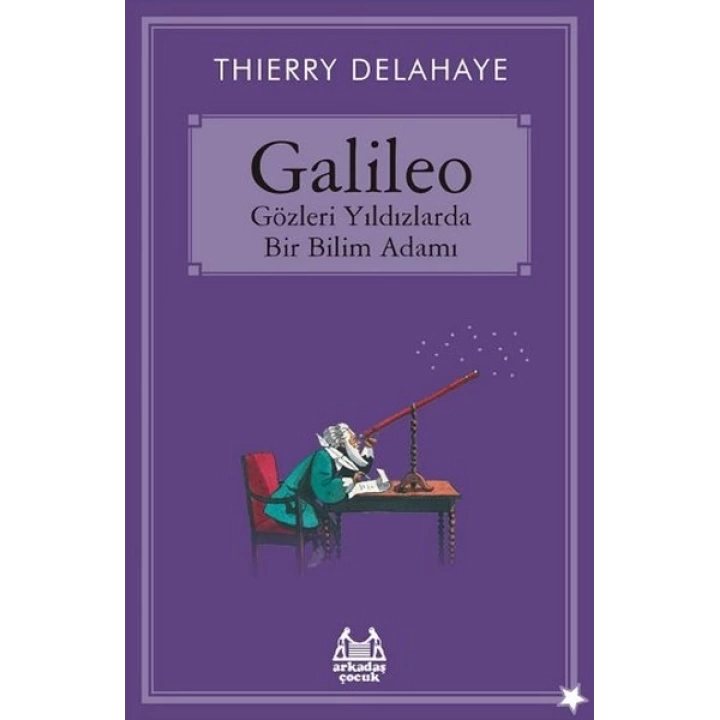 Galileo  Gözleri Yıldızlarda Bir Bilim Adamı