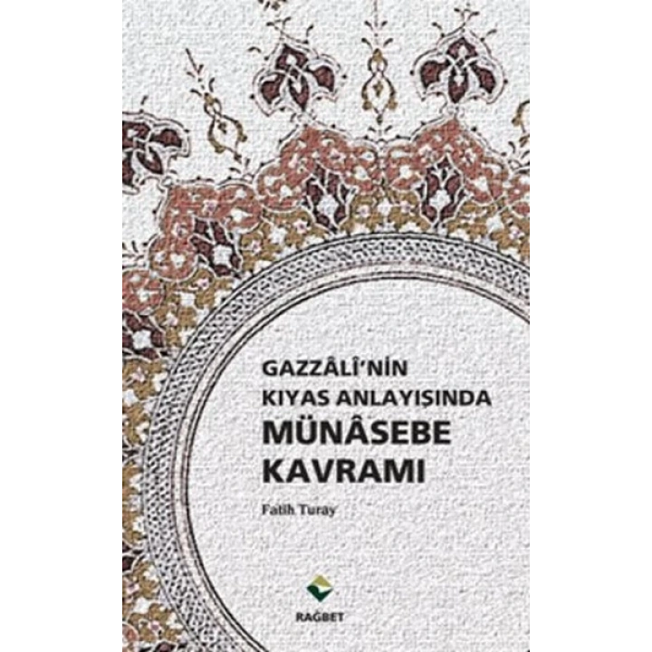 Gazzalinin Kıyas Anlayışında Münasebe Kavramı
